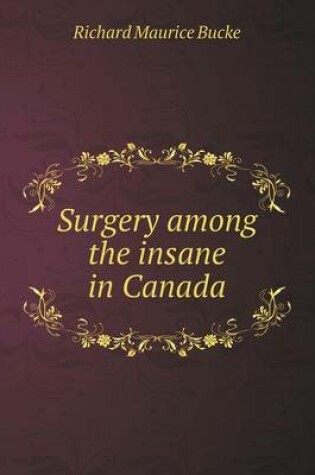 Cover of Surgery among the insane in Canada