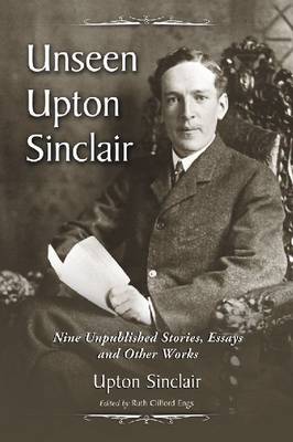 Book cover for Unseen Upton Sinclair