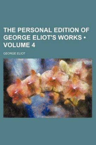 Cover of The Personal Edition of George Eliot's Works (Volume 4)