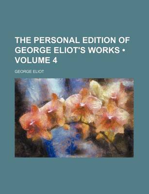 Book cover for The Personal Edition of George Eliot's Works (Volume 4)