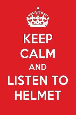 Book cover for Keep Calm and Listen to Helmet