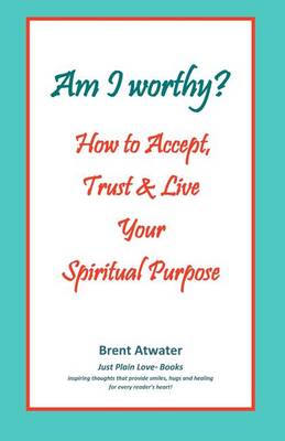 Book cover for How to Accept, Trust & Live Your Spiritual Purpose