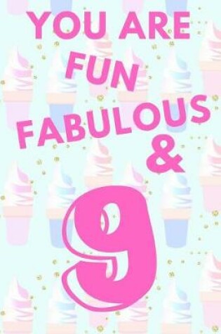 Cover of You Are Fun Fabulous & 9