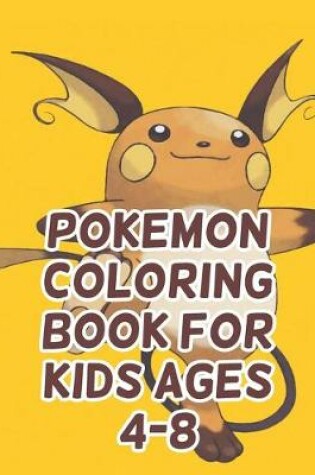Cover of Pokemon Coloring Book For Kids Ages 4-8