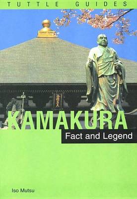 Book cover for Kamakura: Fact & Legend