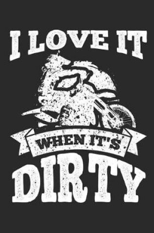 Cover of I Love It When It's Dirty