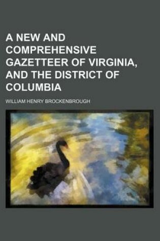 Cover of A New and Comprehensive Gazetteer of Virginia, and the District of Columbia