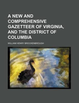 Book cover for A New and Comprehensive Gazetteer of Virginia, and the District of Columbia