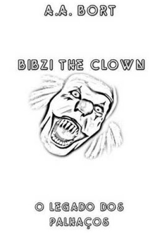 Cover of Bibzi the Clown O Legado DOS Palhacos