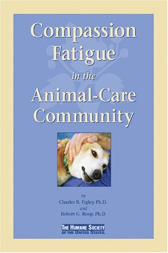 Book cover for Compassion Fatigue in the Animal-Care Community