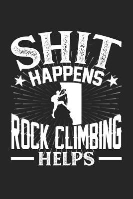 Book cover for Shit Happens Rock climbing Helps