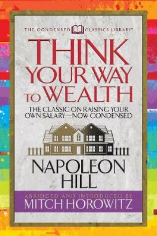 Cover of Think Your Way to Wealth (Condensed Classics)