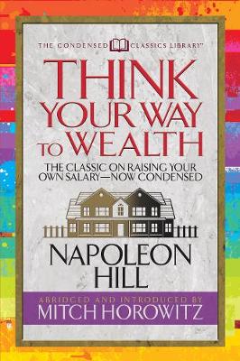 Book cover for Think Your Way to Wealth (Condensed Classics)