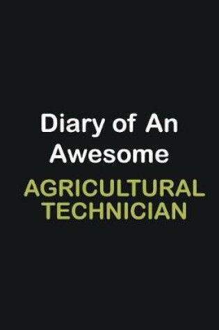 Cover of Diary of an awesome Agricultural Technician