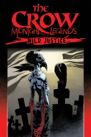 Cover of The Crow Midnight Legends Volume 3: Wild Justice