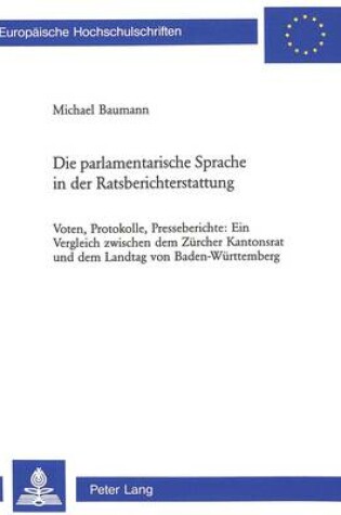 Cover of Die Parlamentarische Sprache in Der Ratsberichterstattung