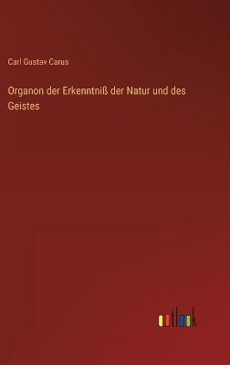 Book cover for Organon der Erkenntniß der Natur und des Geistes