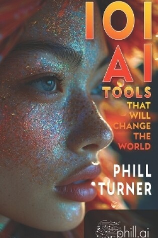 Cover of 101 AI Tools That Will Change The World