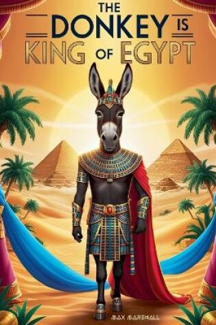 Cover of The Donkey is King of Egypt