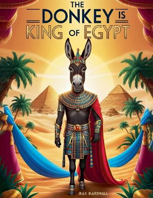 Book cover for The Donkey is King of Egypt