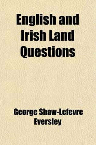 Cover of English and Irish Land Questions; Collected Essays