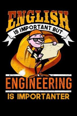 Book cover for English Is Important But Engineering Is Importanter