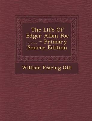 Book cover for The Life of Edgar Allan Poe ...... - Primary Source Edition