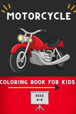 Cover of Motorcycle coloring book for kids ages 4-8
