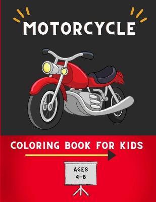 Book cover for Motorcycle coloring book for kids ages 4-8