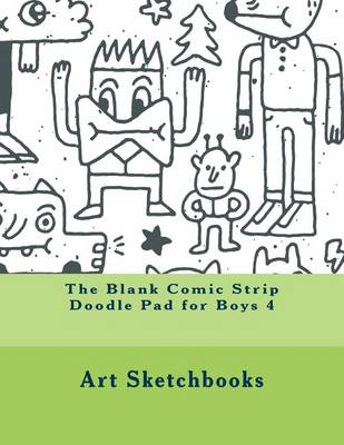 Book cover for The Blank Comic Strip Doodle Pad for Boys 4