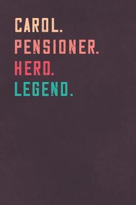 Book cover for Carol. Pensioner. Hero. Legend.