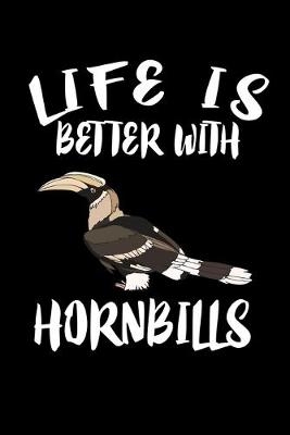 Book cover for Life Is Better With Hornbills