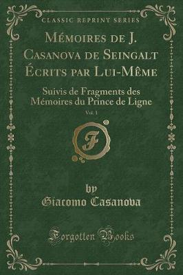 Book cover for Mémoires de J. Casanova de Seingalt Écrits Par Lui-Mème, Vol. 1