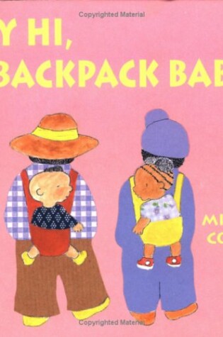 Cover of Say Hi, Backpack Baby