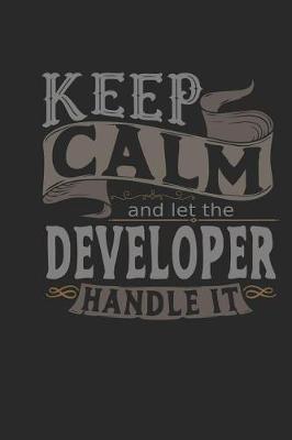 Book cover for Keep Calm and Let the Developer Handle It