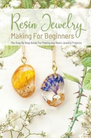 Cover of Resin Jewelry Making for Beginners