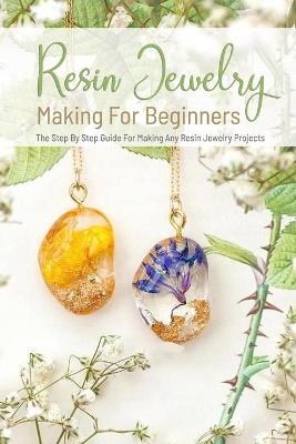 Book cover for Resin Jewelry Making for Beginners