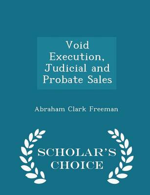 Book cover for Void Execution, Judicial and Probate Sales - Scholar's Choice Edition