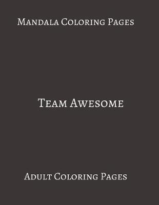 Book cover for Mandala Coloring Pages Team Awesome