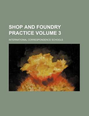 Book cover for Shop and Foundry Practice Volume 3