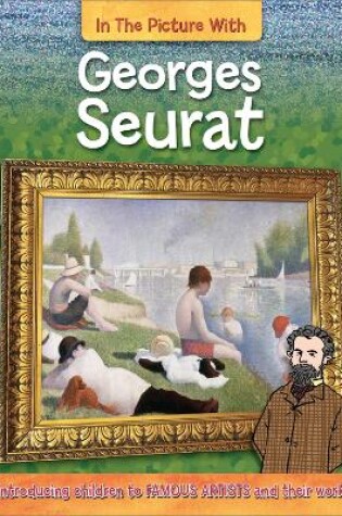Cover of In the Picture With Georges Seurat