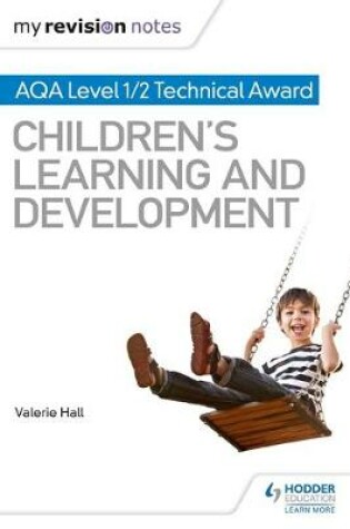 Cover of My Revision Notes: AQA Level 1/2 Technical Award in Children's Learning and Development