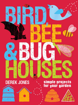 Book cover for Bird, Bee and Bug Houses