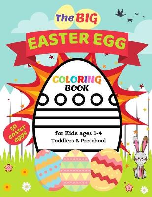 Book cover for The Big Easter Egg Coloring Book for Kids Ages 1-4 Toddlers & Preschool