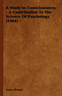 Book cover for A Study In Consciousness - A Contribution To The Science Of Psychology (1904)