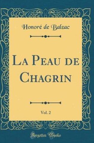 Cover of La Peau de Chagrin, Vol. 2 (Classic Reprint)