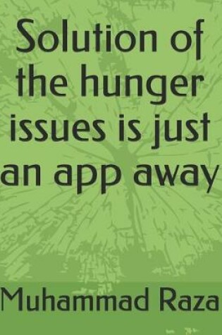 Cover of Solution of the hunger issues is just an app away