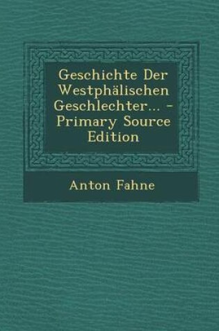 Cover of Geschichte Der Westphalischen Geschlechter... - Primary Source Edition