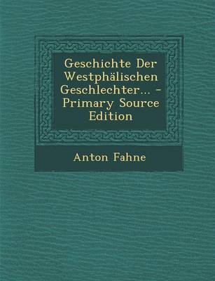 Book cover for Geschichte Der Westphalischen Geschlechter... - Primary Source Edition