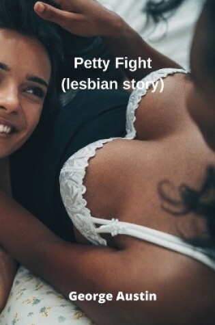 Cover of Petty Fight (lesbian story)